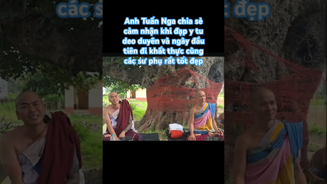 #thayminhtue Anh Tuấn Nga chia sẻ cảm nhận tu deo duy&ecirc;n v&agrave; khất thực s&aacute;ng nay #thayminhthong