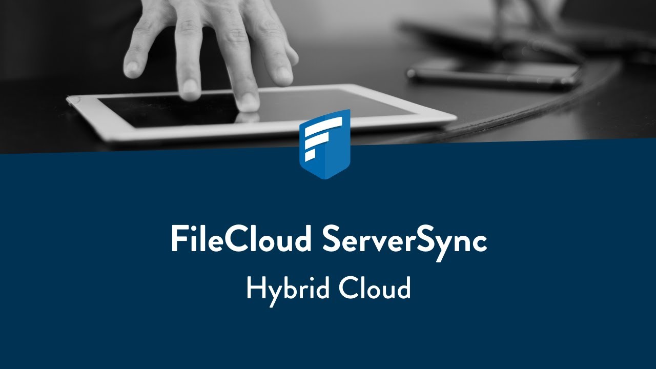 FileCloud ServerSync: Hybrid Cloud