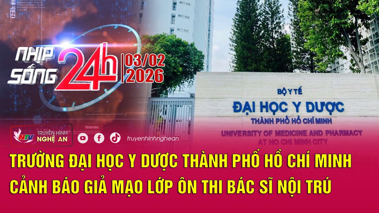 Bản tin Nhịp sống 24h - 03/02/2026