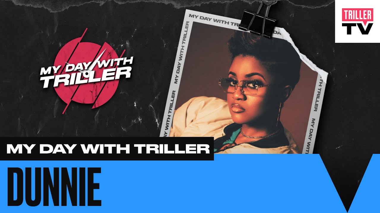 Dunnie - My Day with Triller (Episode 1)