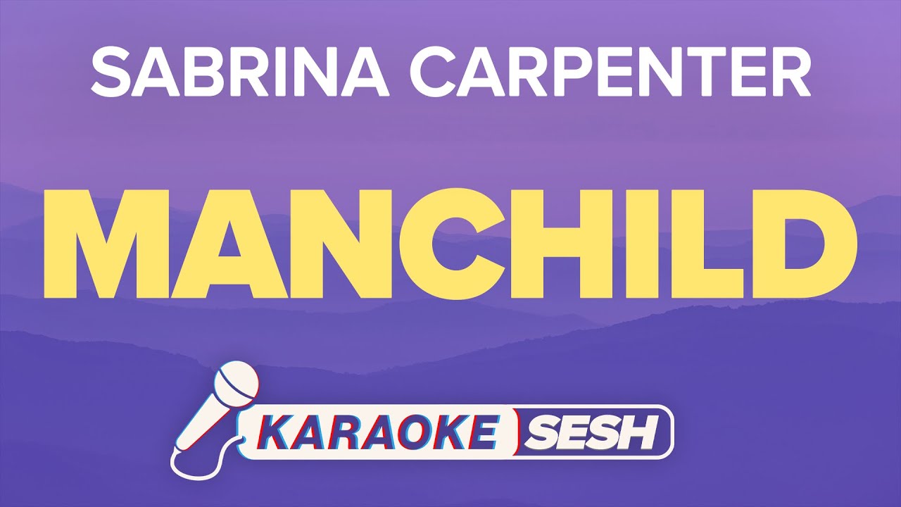 Sabrina Carpenter - Manchild (Karaoke)