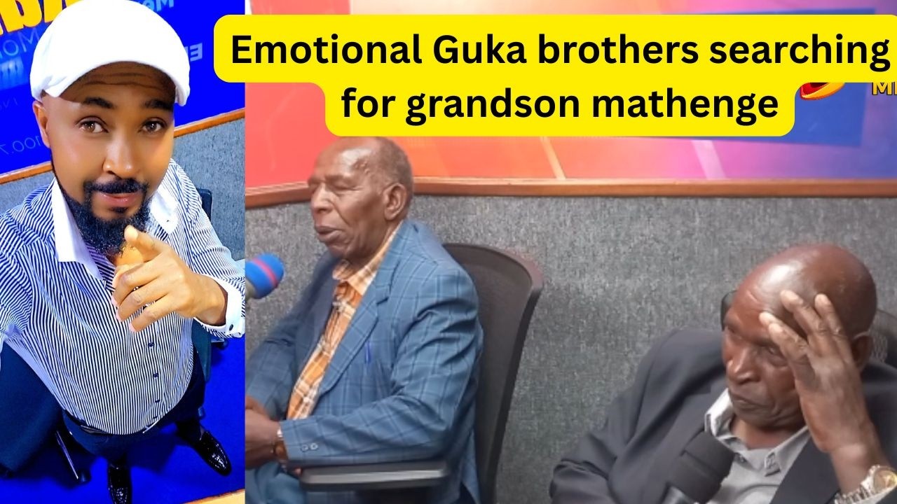 Emotional Guka brothers searching for grandson mathenge | Njanjo ya muturire | kameme fm | man nyari