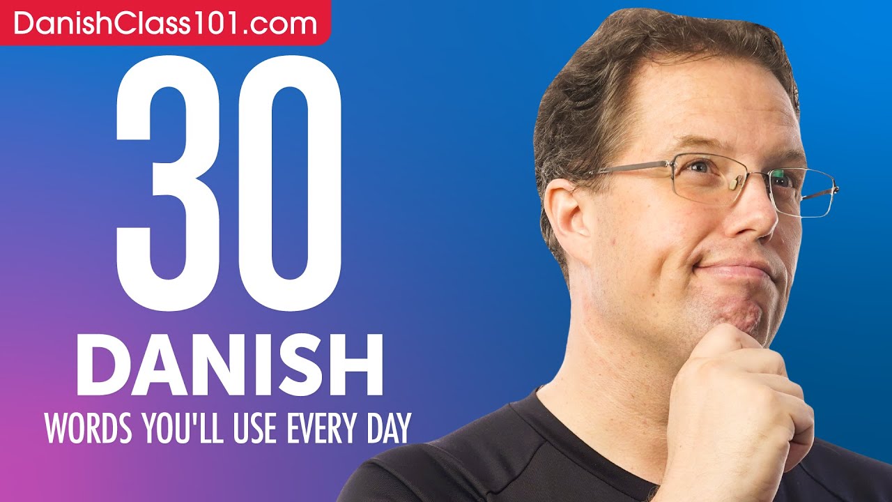 30 Danish Words You'll Use Every Day - Basic Vocabulary #43