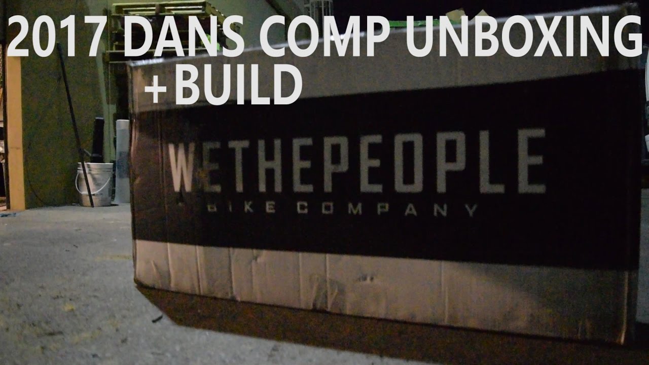 2017 DANS COMP UNBOXING + BUILD