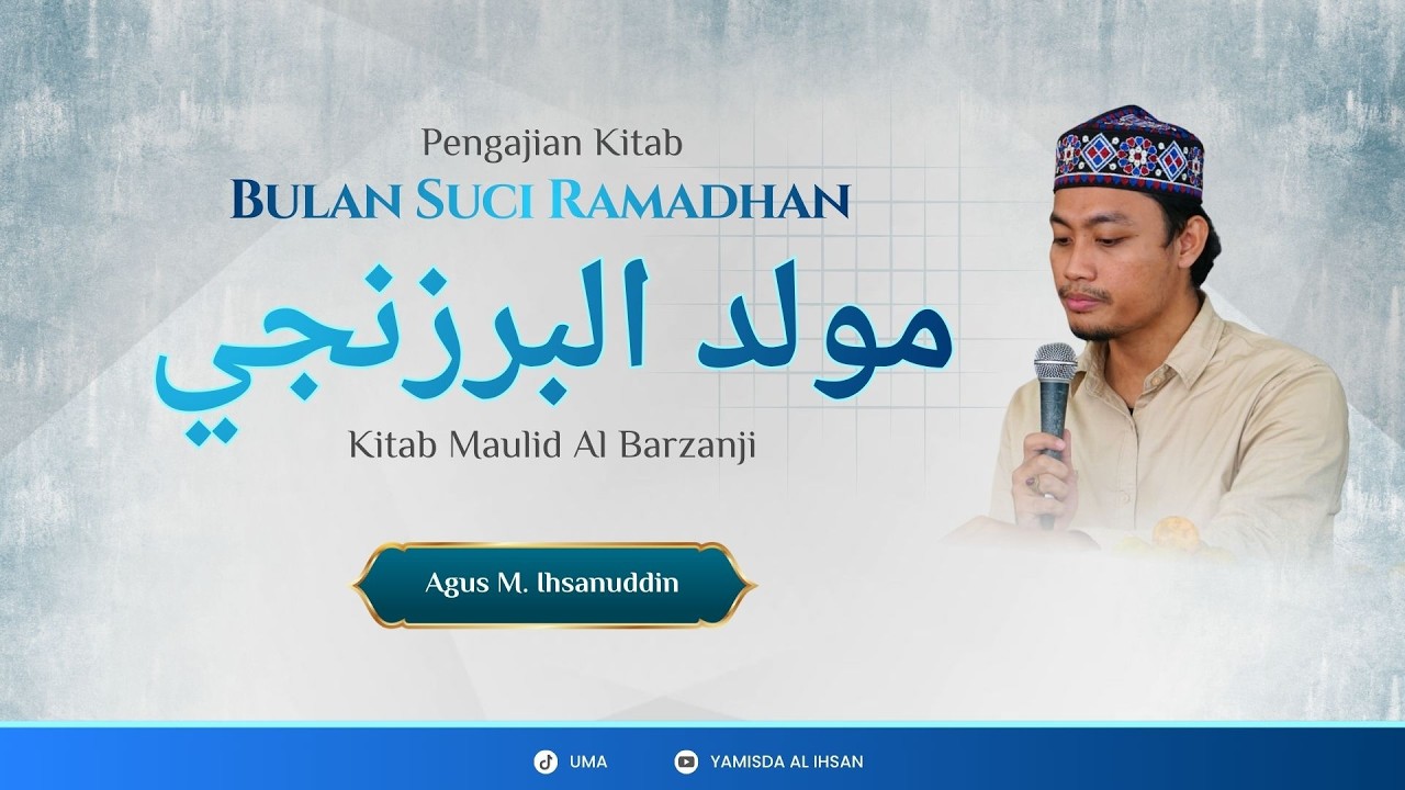 KAJIAN KITAB MAULID AL BARZANJI Oleh AGUS MUHAMMAD IHSANUDDIN, S.Si., M.Pd. #3