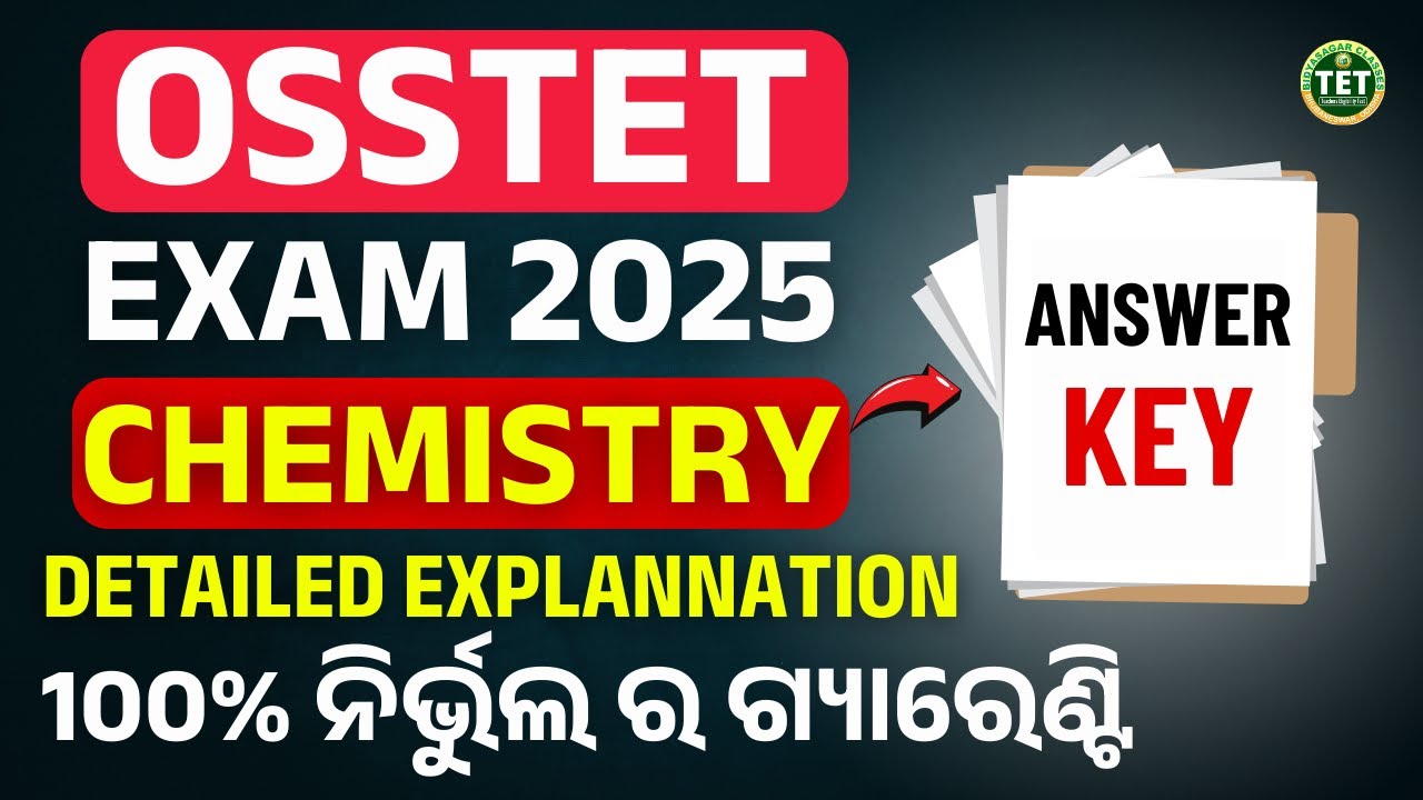 OSSTET EXAM 2025 // CHEMISTRY ANSWER KEY WITH EXPLANNATION #bidyasagarclasses_tet #osstet #answer