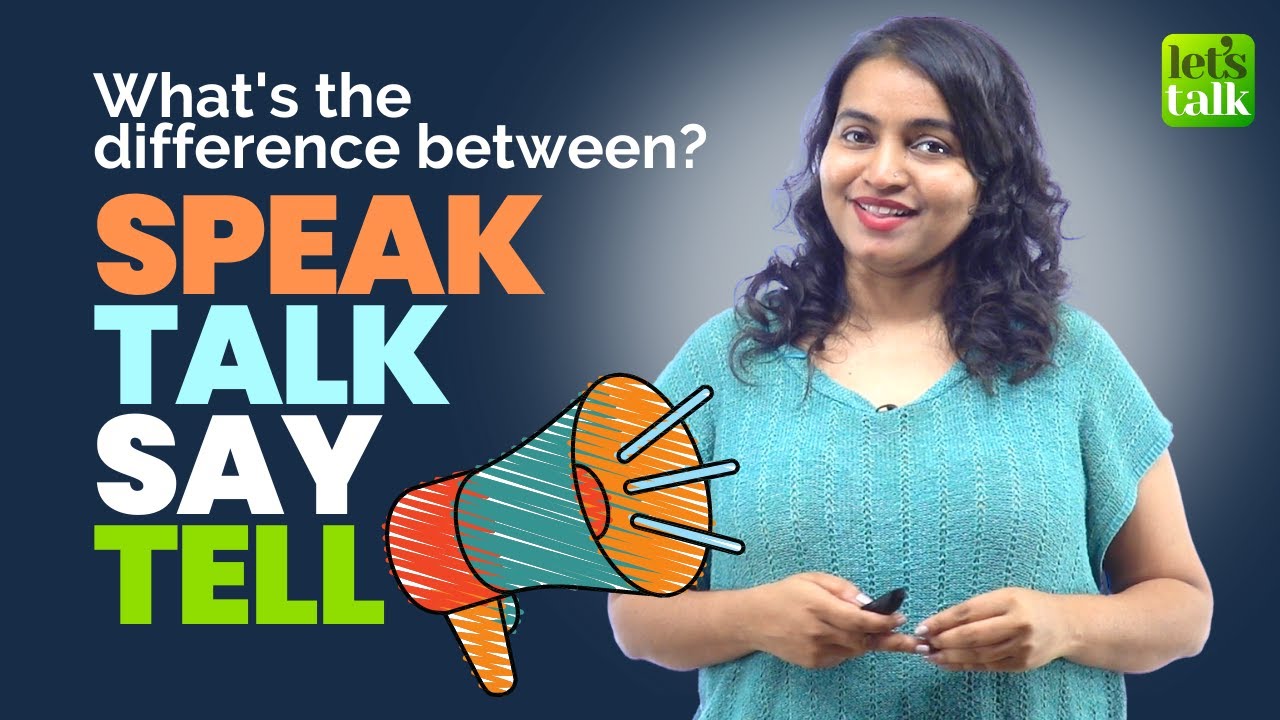 Confusing English verbs - Speak, Talk, Tell, Say | Know The Difference, Meaning & Usage | Ceema