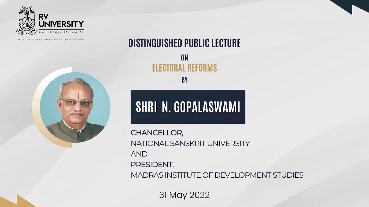 Distinguished Public Lecture on electoral reforms by SHRI  N. GOPALASWAMI