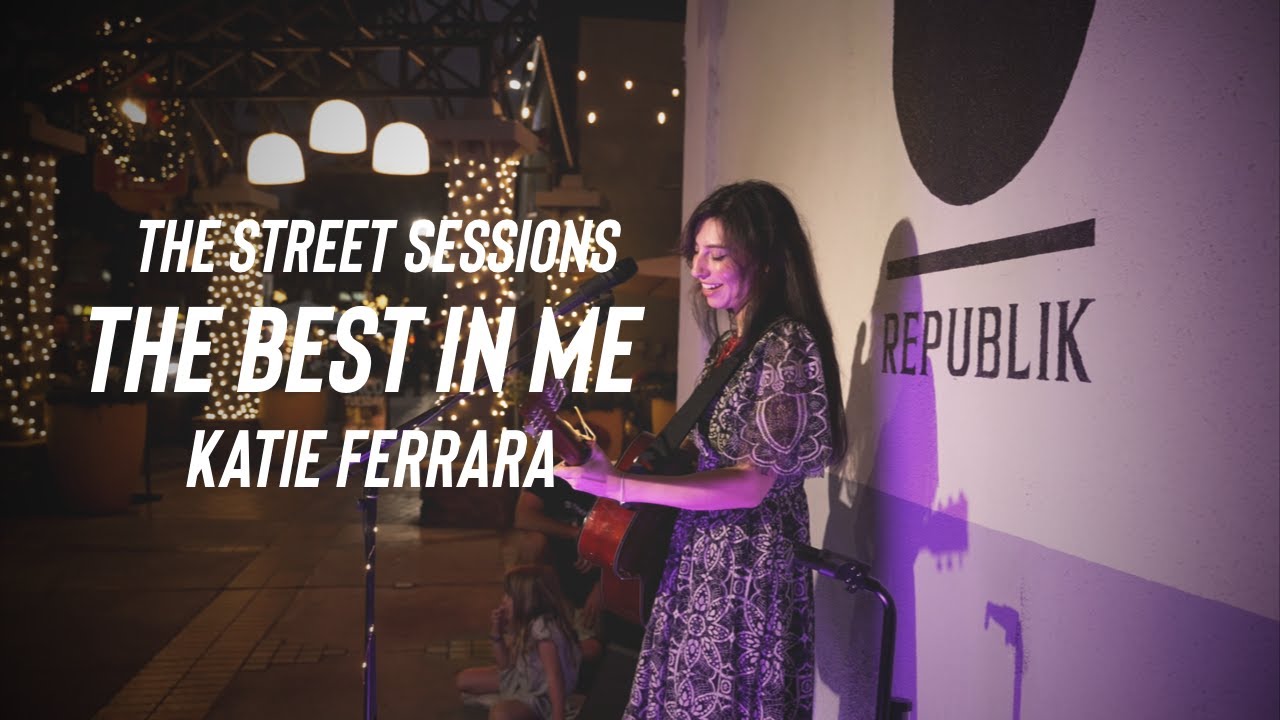 The Street Sessions-The Best in Me by Katie Ferrara (Live in Burbank, CA)