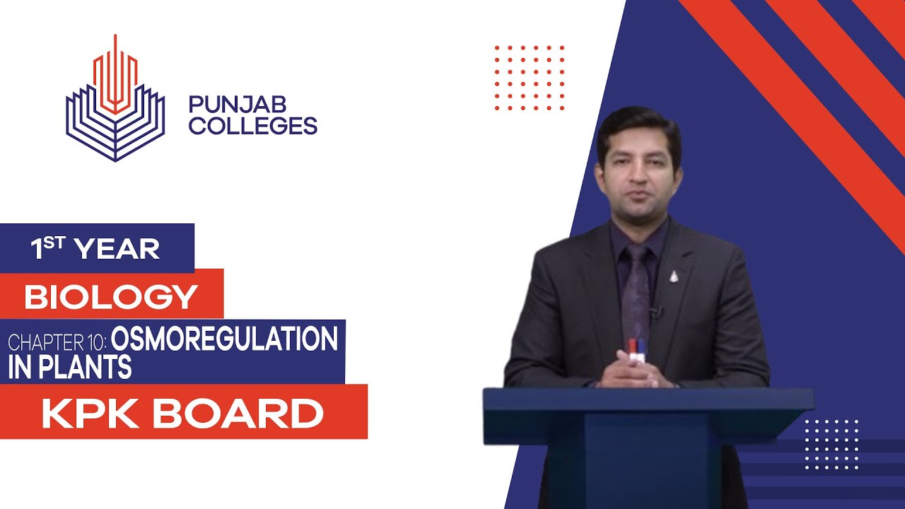 PGC Lectures-Inter Part 1-KPK Board-Biology-Chapter 10 - Osmoregulation in Plants