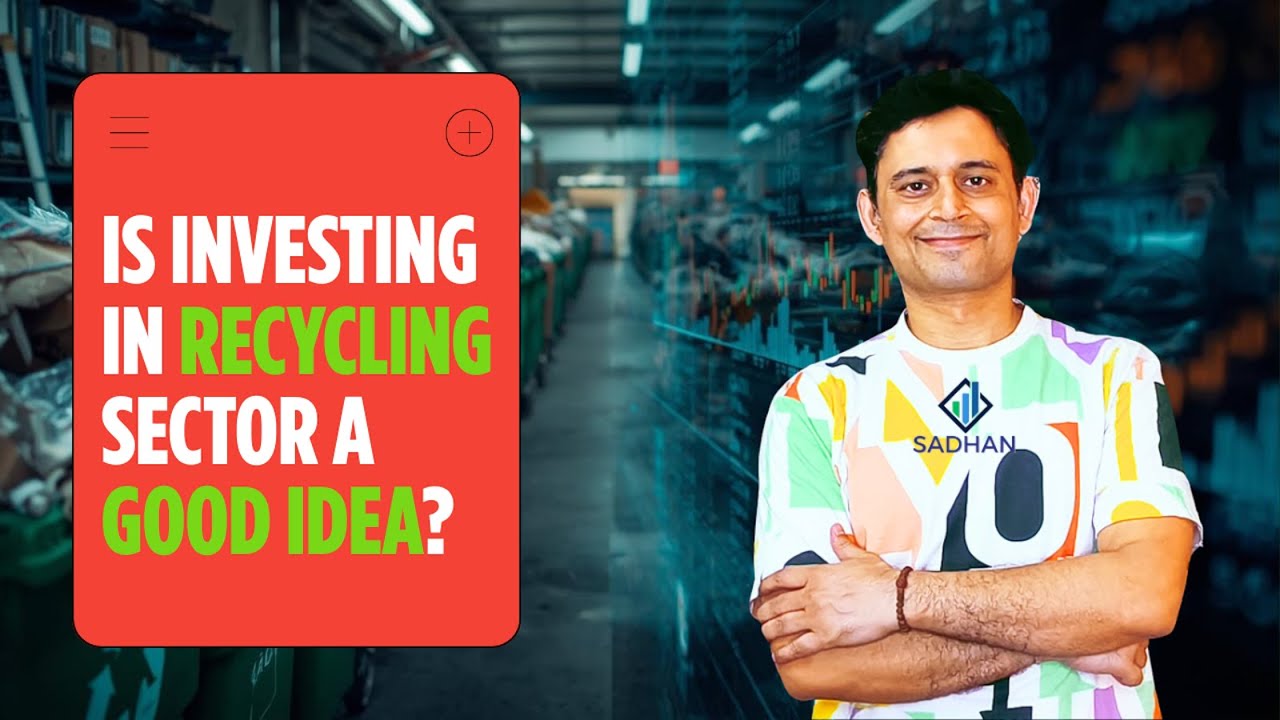 Is Investing in Recycling Sector a good Idea? |Sadhan Stocks