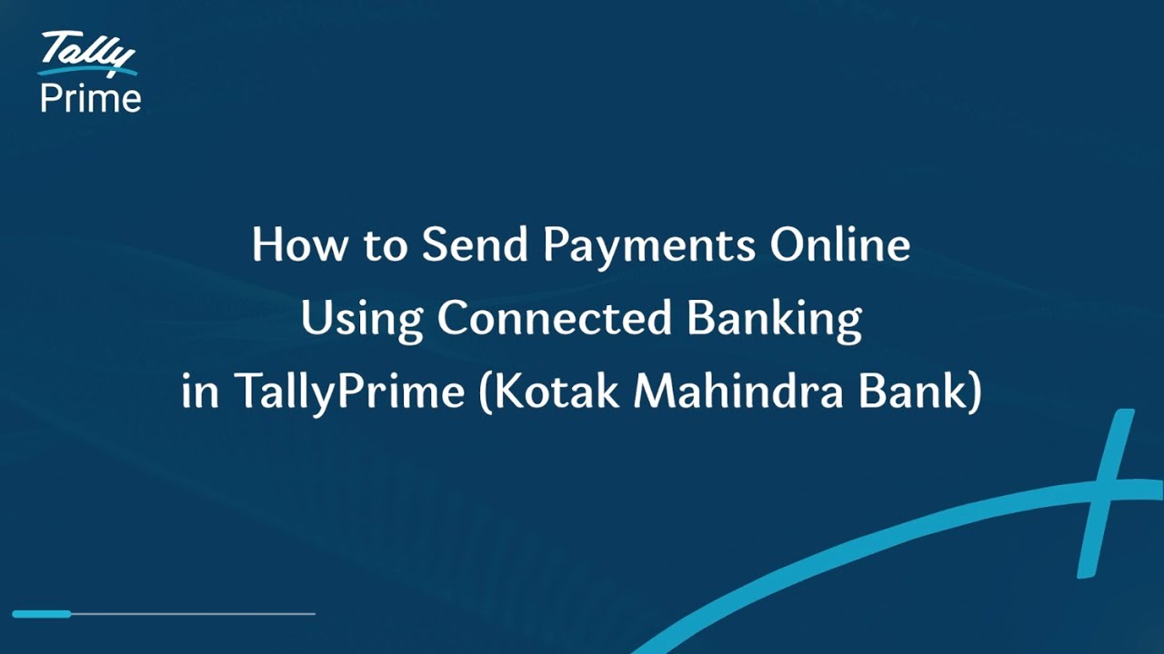 How to Send Payments Online Using Connected Banking in TallyPrime - Kotak Mahindra Bank | TallyHelp