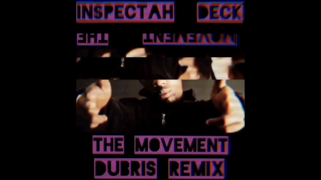 Inspectah Deck  - The Movement  - Dubris  Bootleg  Remix