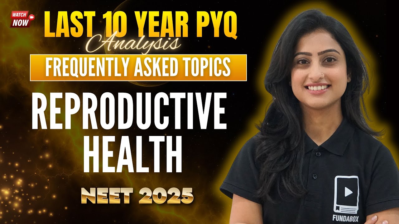Reproductive Health | Last 10 Years PYQ + Frequently Added Topics | NEET Biology | NEET 2025