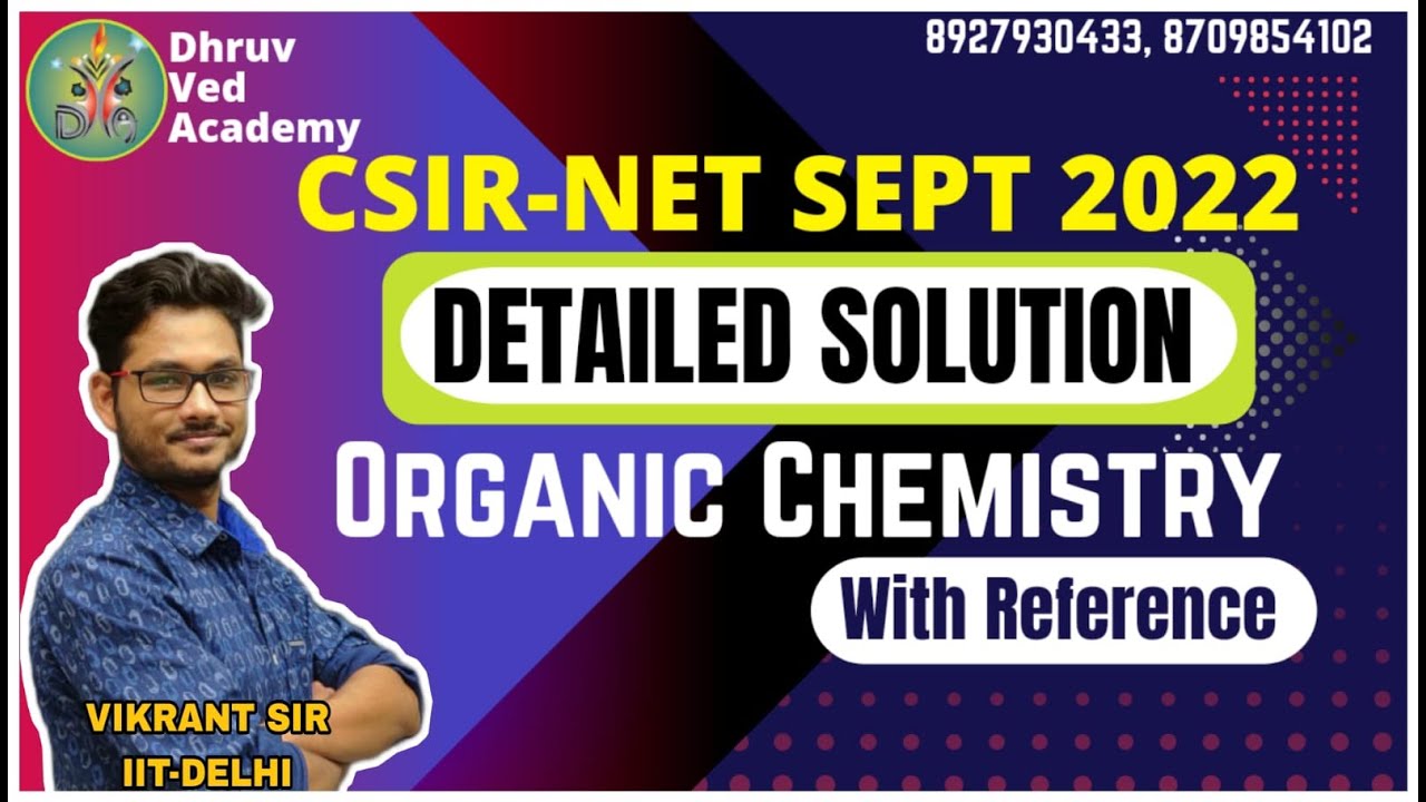 CSIR-NET SEPT 2022 | ORGANIC CHEMISTRY | DETAILED SOLUTION | WITH REFERENCE