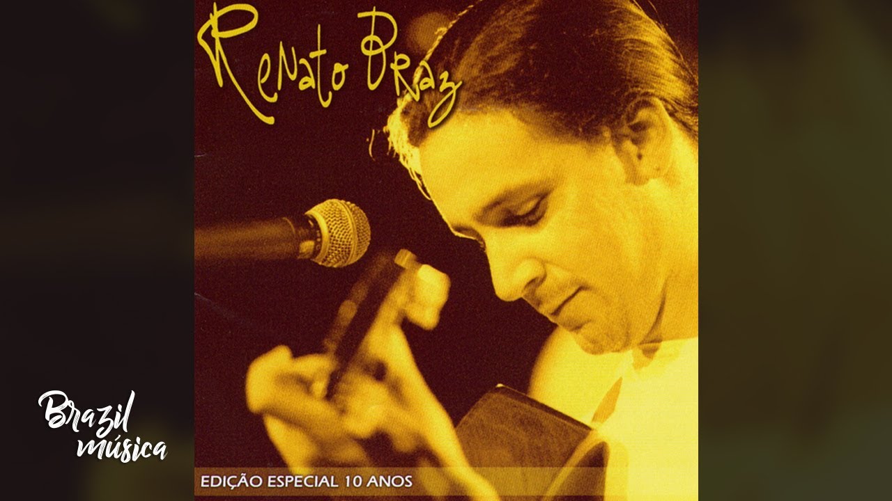 Renato Braz - Edição Especial 10 Anos - Álbum Completo