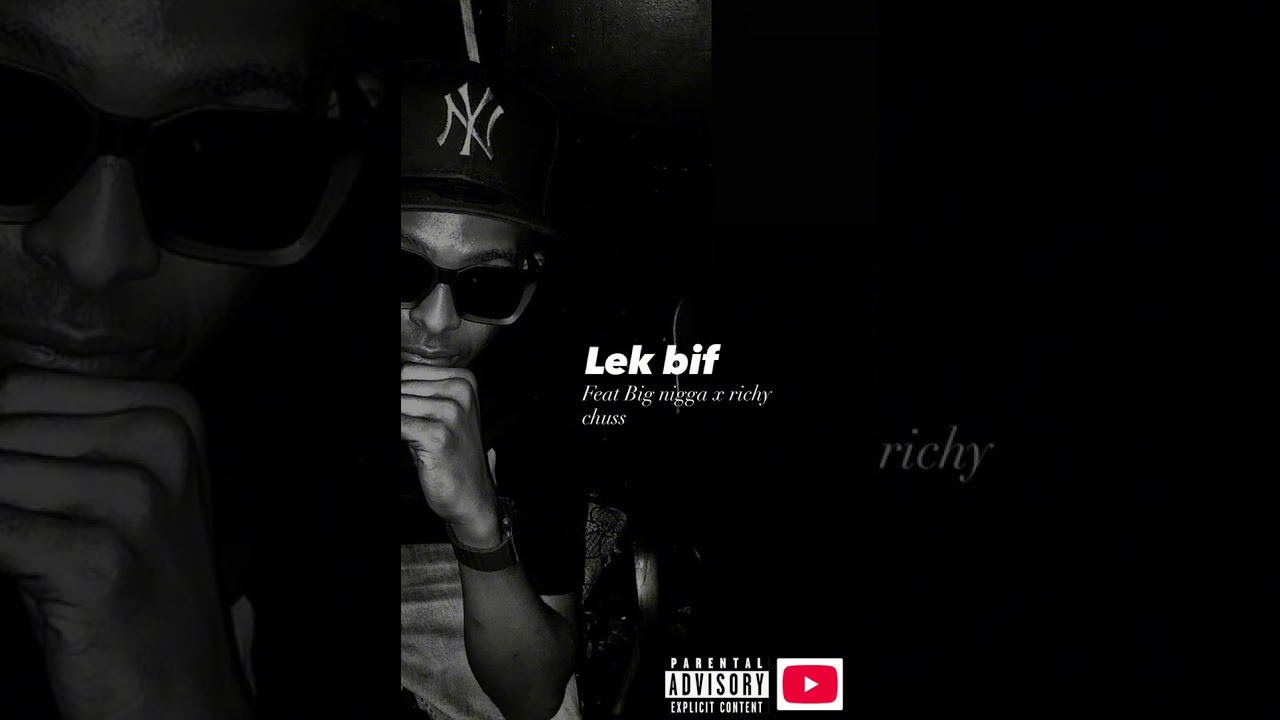(LEK BIFF) feat Big Nigga x Richi Chuss