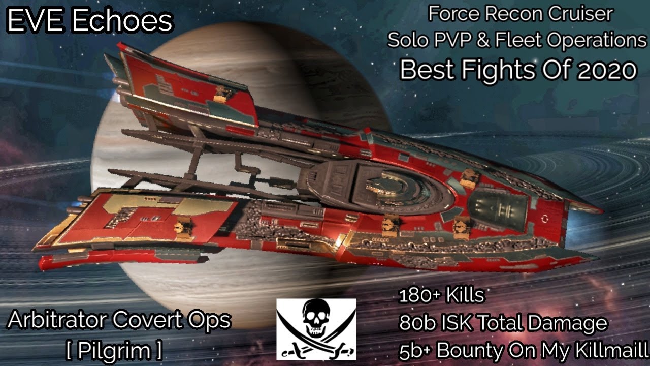 EVE Echoes Best Of PVP (2020) - Arbitrator Covert Ops - [Pilgrim] - 180+ killmarks 80b+ ISK Damage