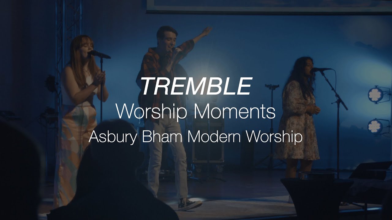 Tremble | Worship Moments | Sept 3, 2023 | Modern Service | Asbury Bham