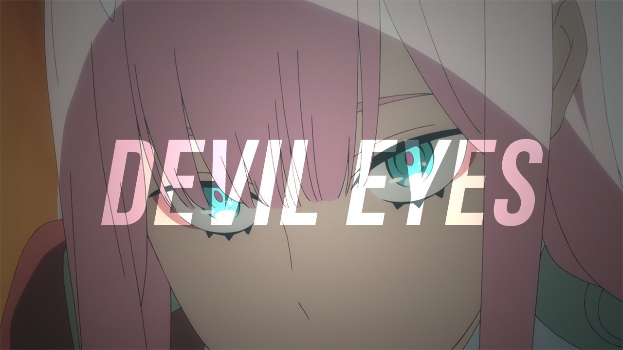 Devil Eyes - Hiro X Zero Two「AMV」