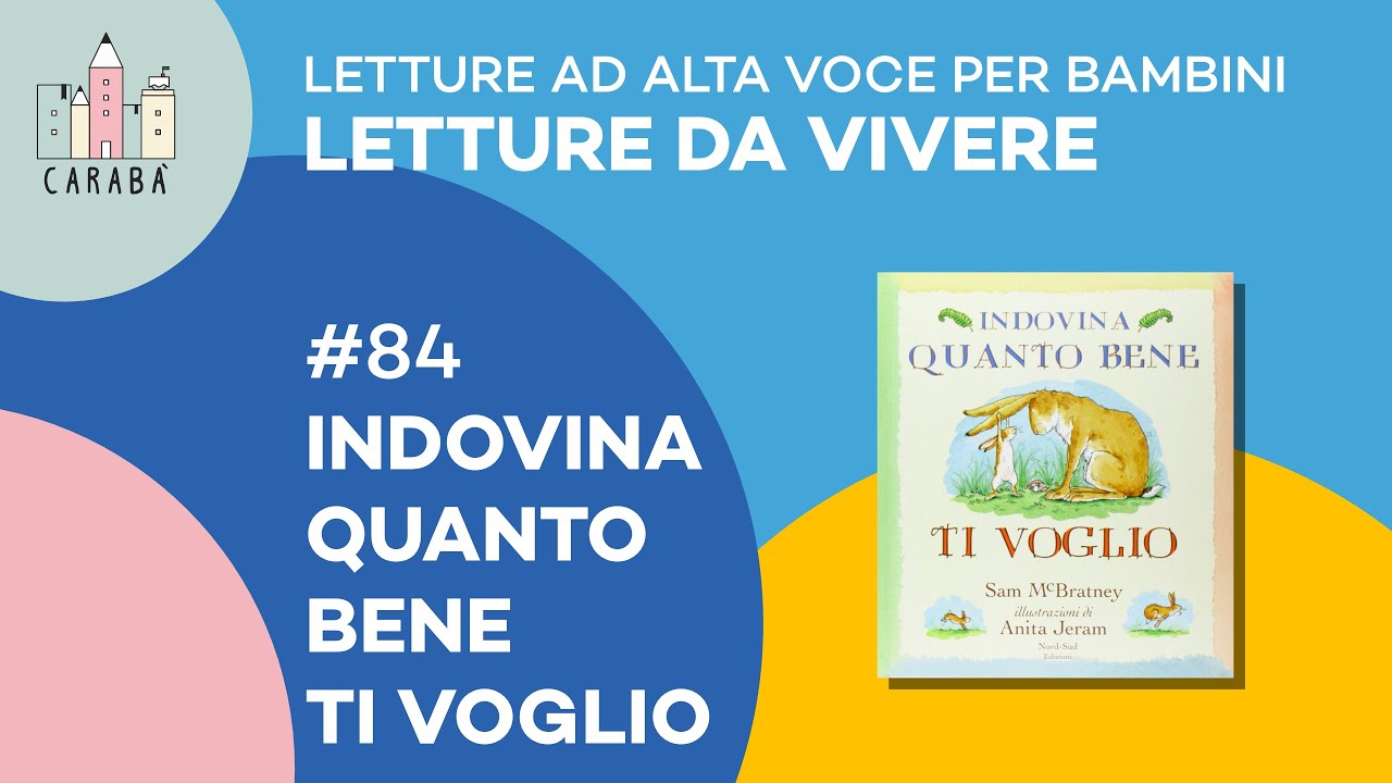 Letture ad alta voce per bambini - Letture da vivere - Libro: Indovina quanto bene ti voglio