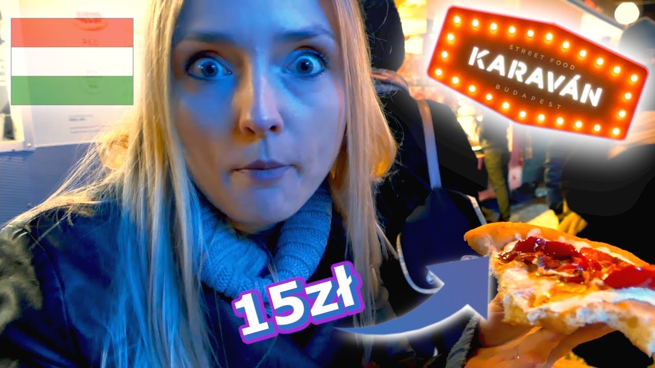 STREET FOOD w BUDAPESZCIE - Karavan | Budapeszt NOCĄ | Vlog. 1