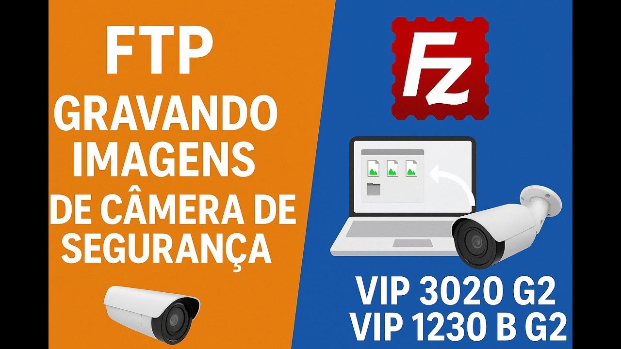 🎥 Gravando Imagens de Câmera de Segurança via FTP | VIP 3020 G2 & VIP 1230 B G2 🔐📁