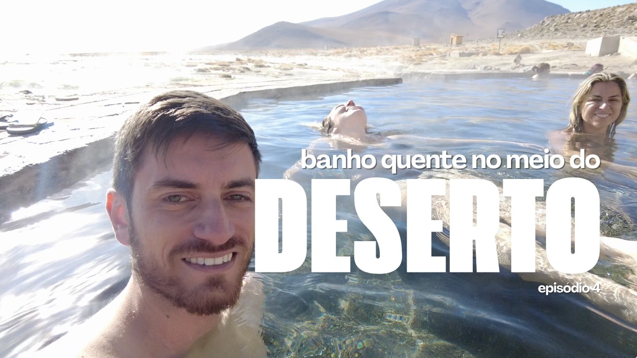 As surpreendentes ÁGUAS TERMAIS no meio do DESERTO? #EP04