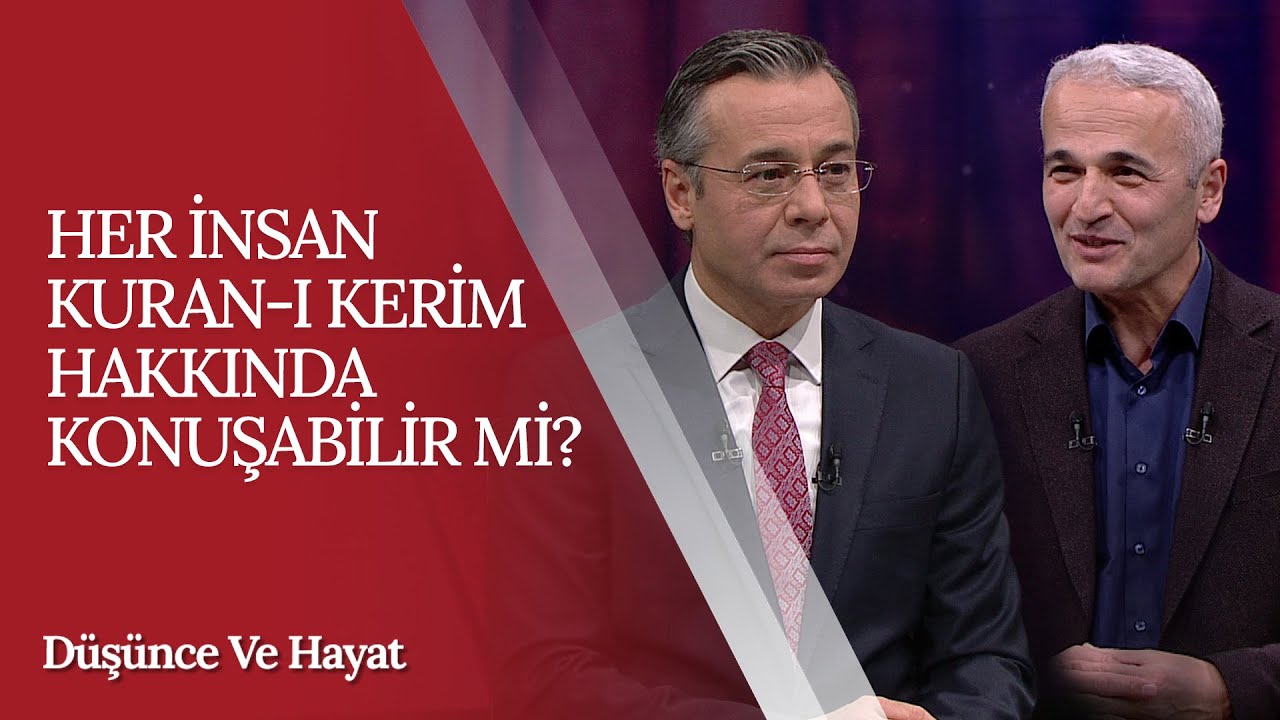 Her İnsan Kur'an-ı Kerim Hakkında Konuşabilir mi? | Düşünce ve Hayat (5. Bölüm)