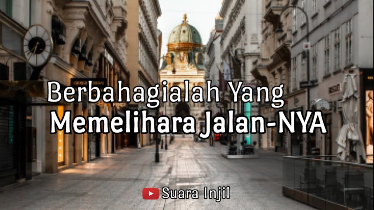 Berbahagialah Yang Memelihara Jalan-NYA. Renungan Dan Doa Malam Suara Injil.