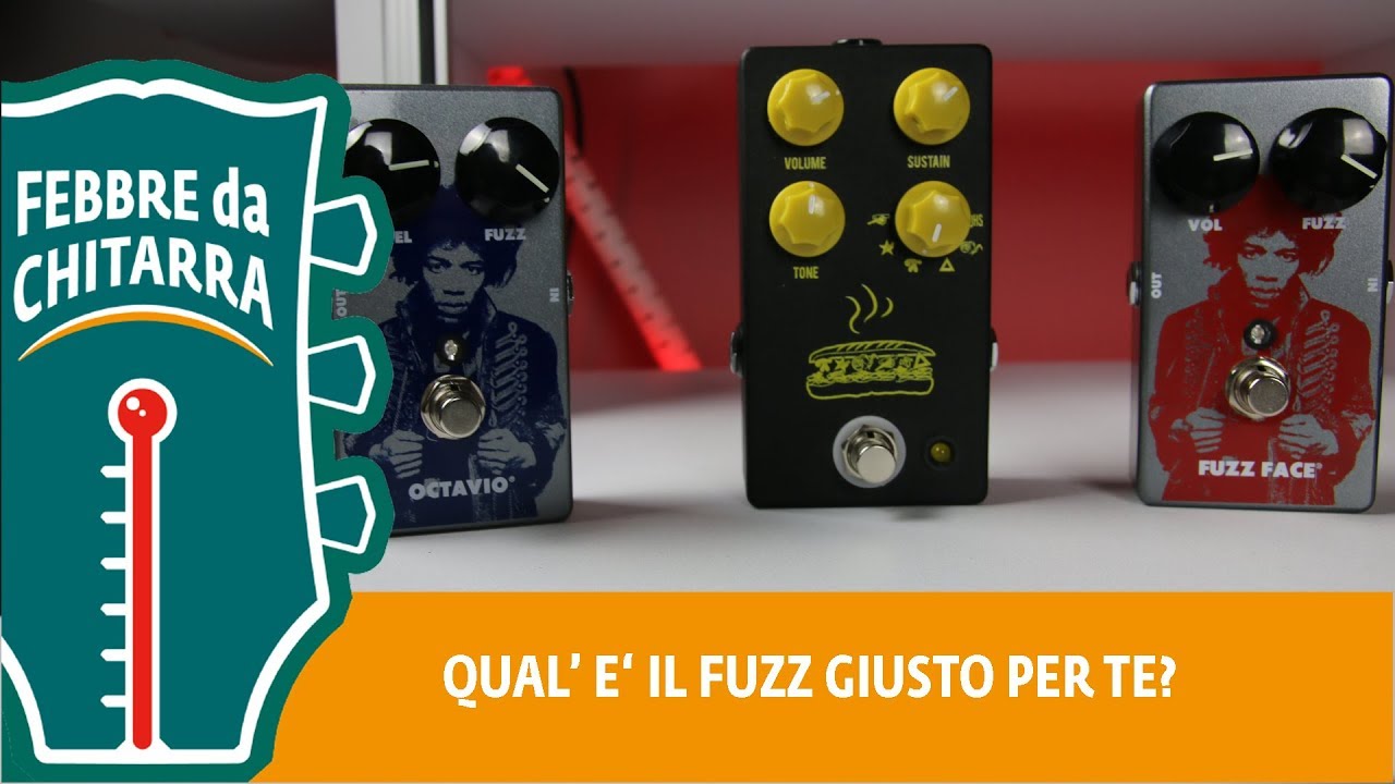 Qual' è il FUZZ giusto per te? Muff, Fuzz face, Octave fuzz