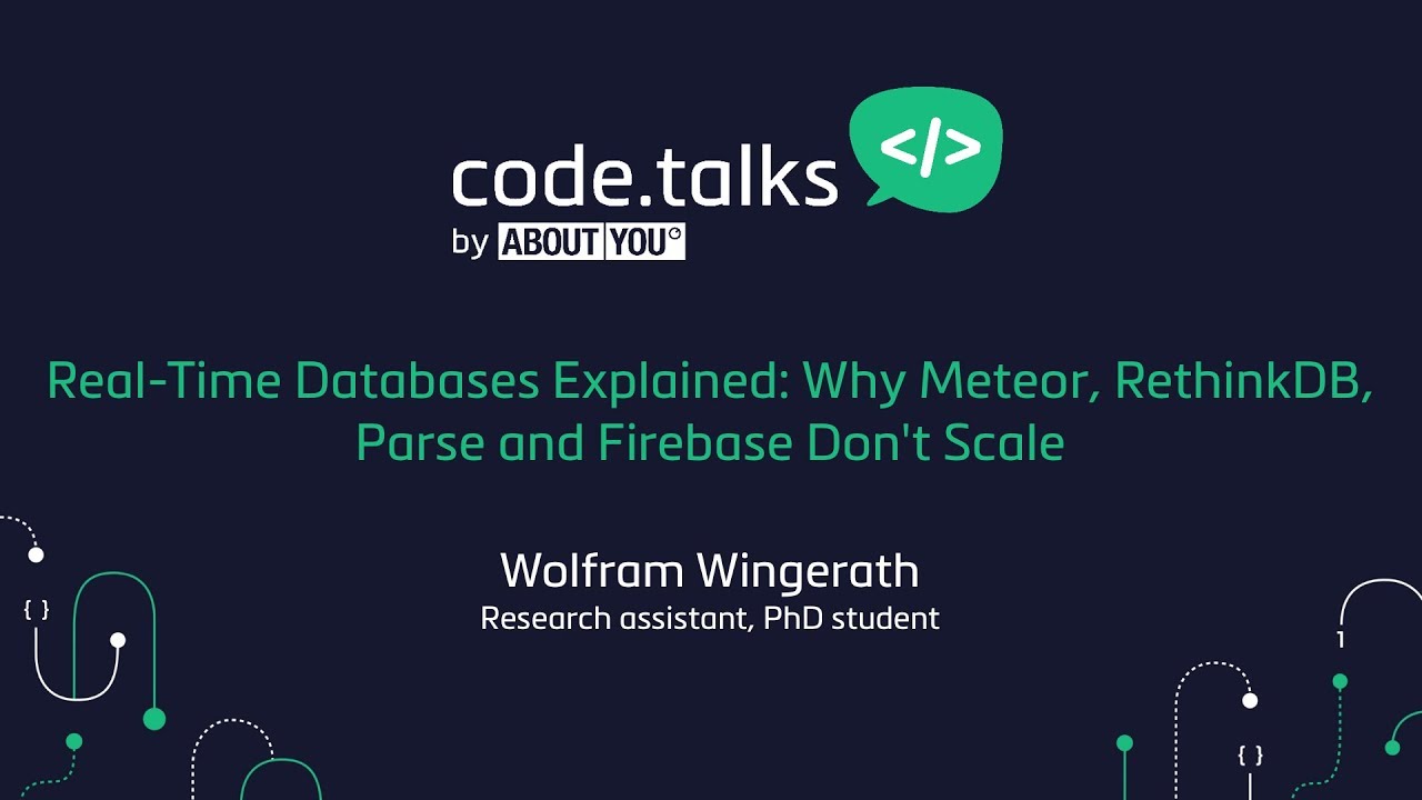 code.talks 2017 - Real-Time Databases Explained: Why Meteor, RethinkDB, Parse & Firebase Don't Scale