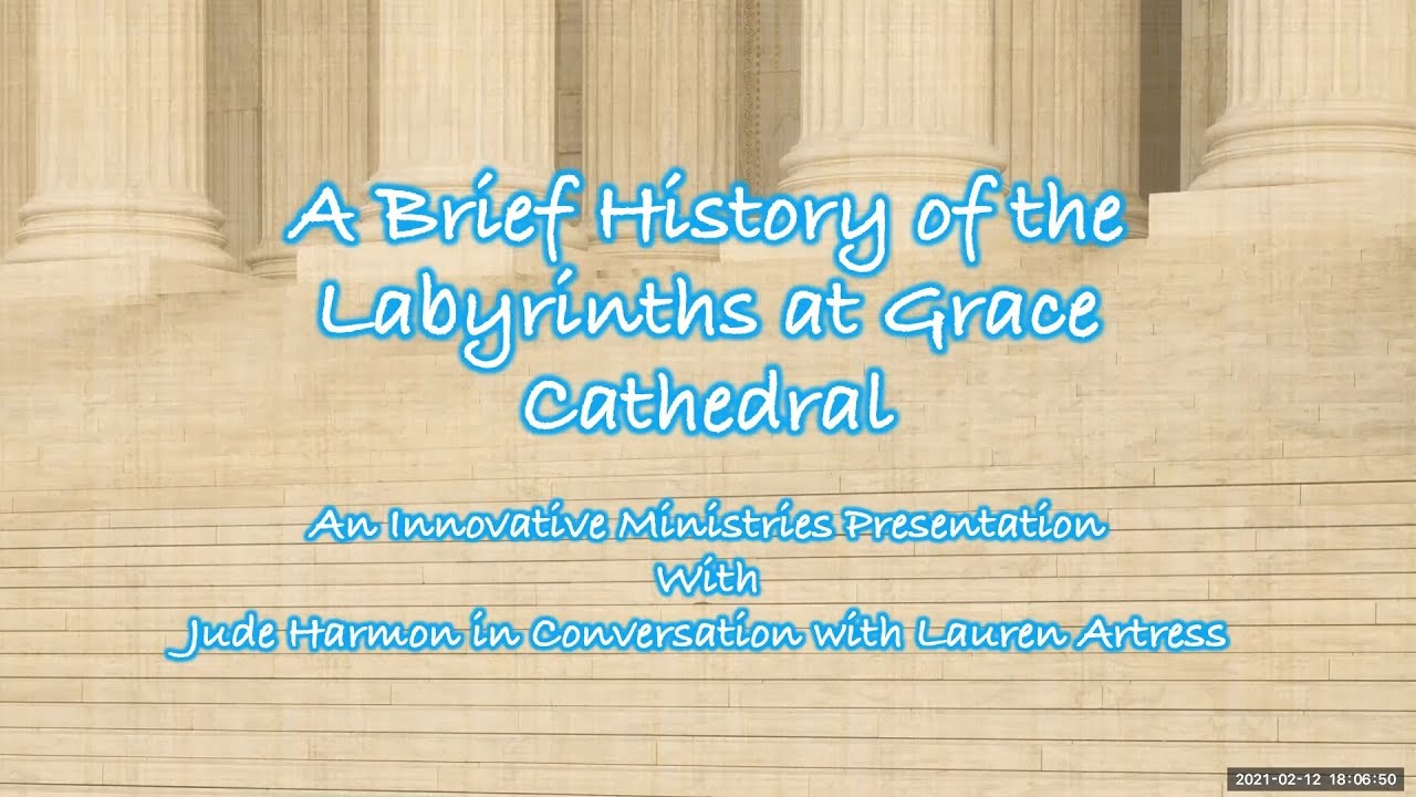 The History Of the Labyrinth At Grace Cathedral