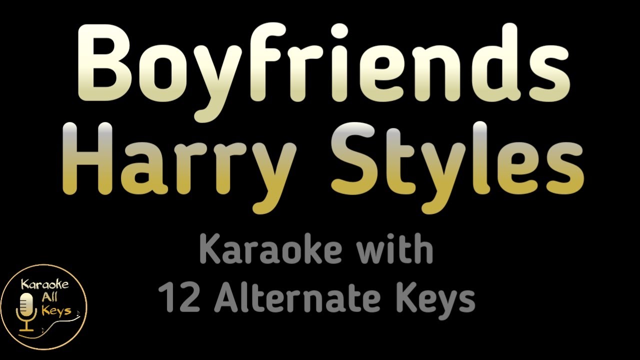 Boyfriends Karaoke Harry Styles Instrumental Lower Higher Female Original Key