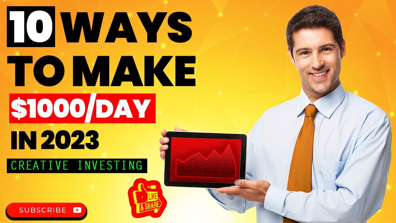 10 ways To Make $1000/day In 2023 | Creative Investments