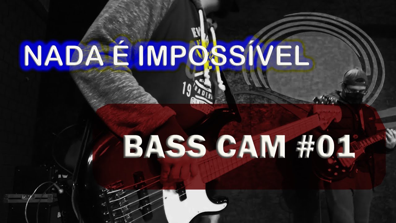 BASS CAM #01 - NADA É IMPOSSÍVEL - PlanetShakers