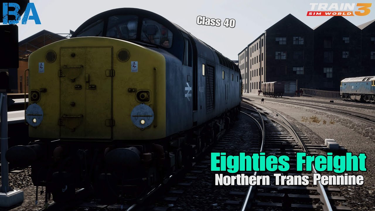 Eighties Freight|Northern Trans Pennine|Train Sim World 3