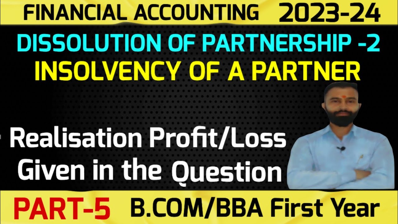 Dissolution of a Partnership Firm -2 | Realisation Profit/Loss Given in the Question | B.Com| Part-5