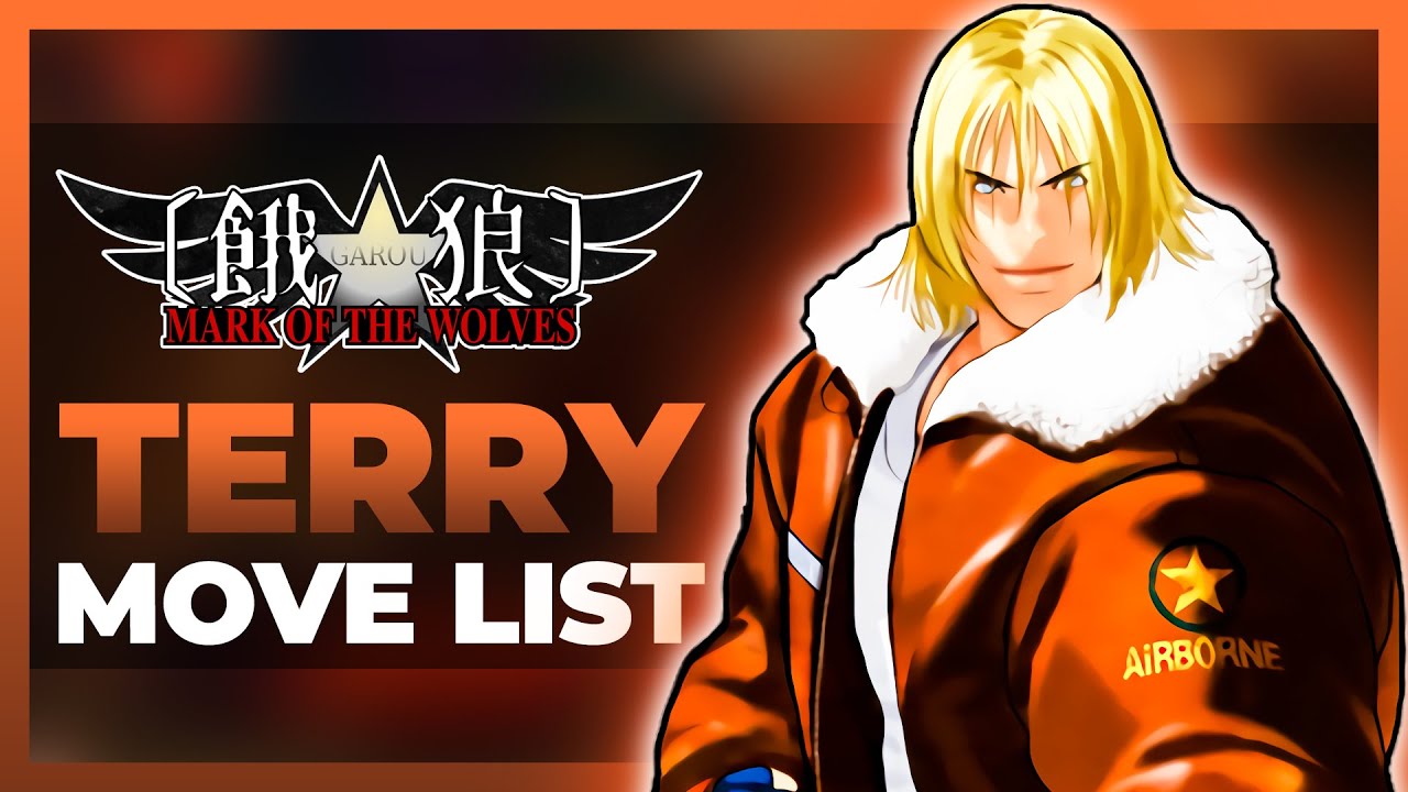 TERRY BOGARD MOVE LIST - Garou: Mark of the Wolves (MOTW)