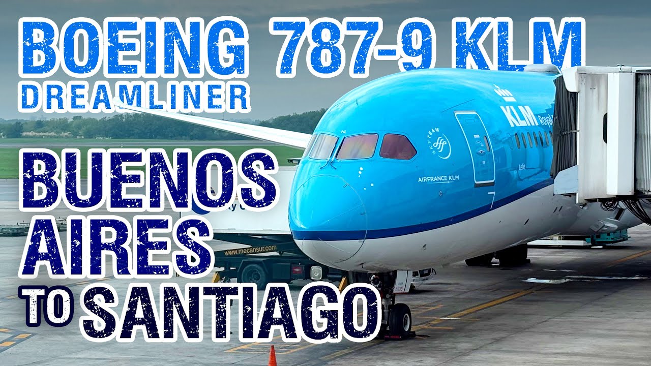 ✈️ KLM Boeing 787-9 Dreamliner Buenos Aires 🇦🇷 (EZE) to Santiago de Chile 🇨🇱 (SCL) | Economy