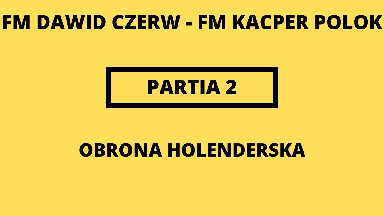 Mecz FM Czerw vs. FM Polok #2 Obrona Holenderska
