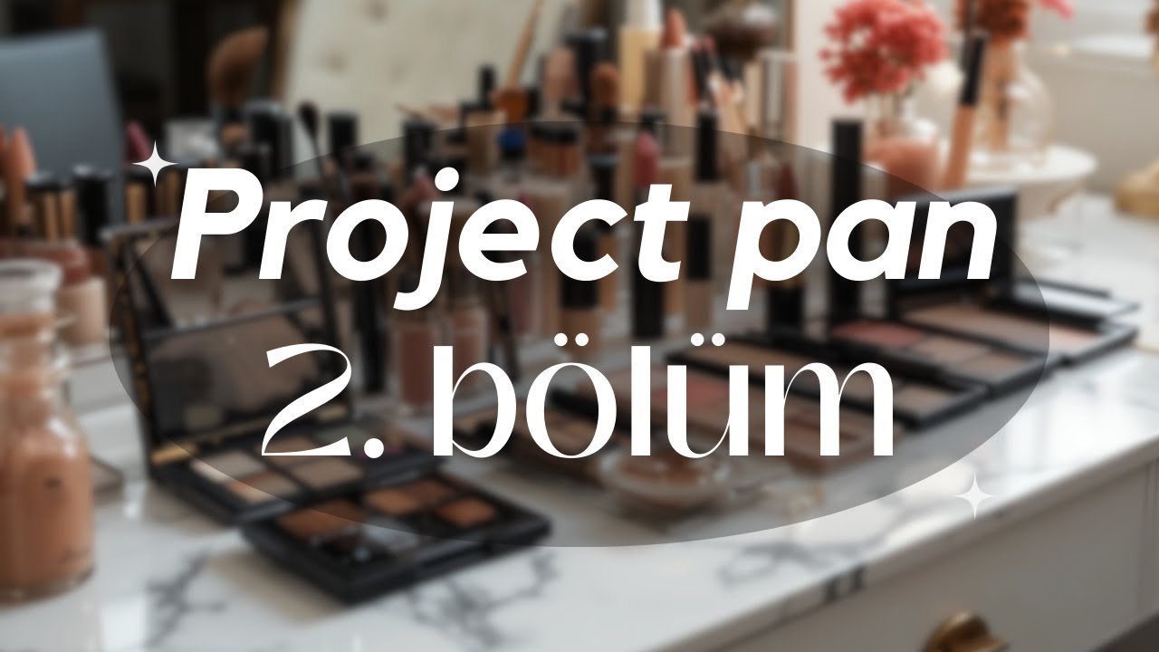 2025 Makyaj Envanterimi Gösterdim! Project Pan Ürünleri! Bölüm 2💄