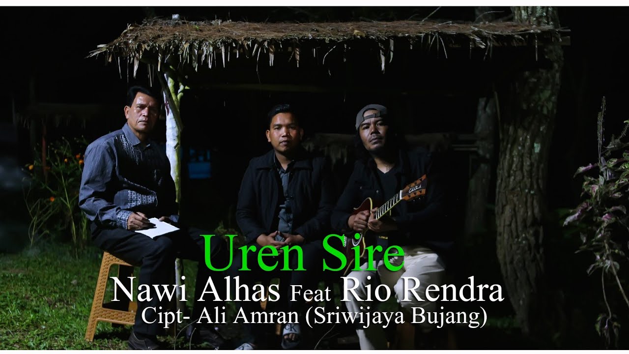Uren Sire - Rio Rendra feat Nawi Alhas - Cipt Ali Amran (Sriwijaya Bujang)