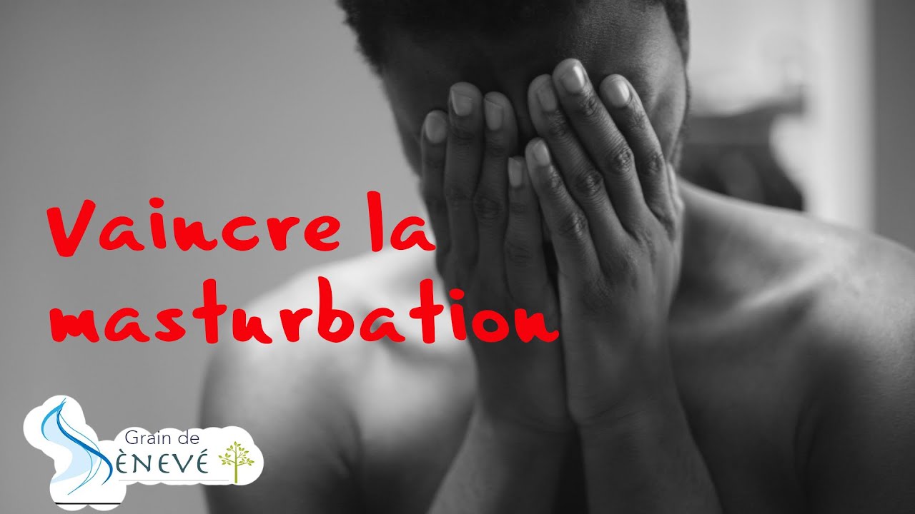 VAINCRE LA MASTURBATION