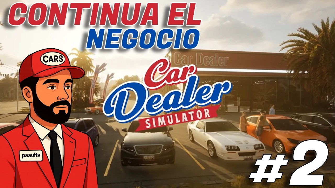 ¡SEGUIMOS EL NEGOCIO! 🚗| CAR DEALER SIMULATOR #2 | @Paaultv
