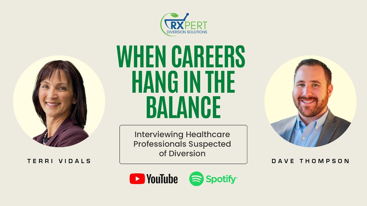 When Careers Hang in the Balance: Interviewing Healthcare Professionals Suspected of Diversion