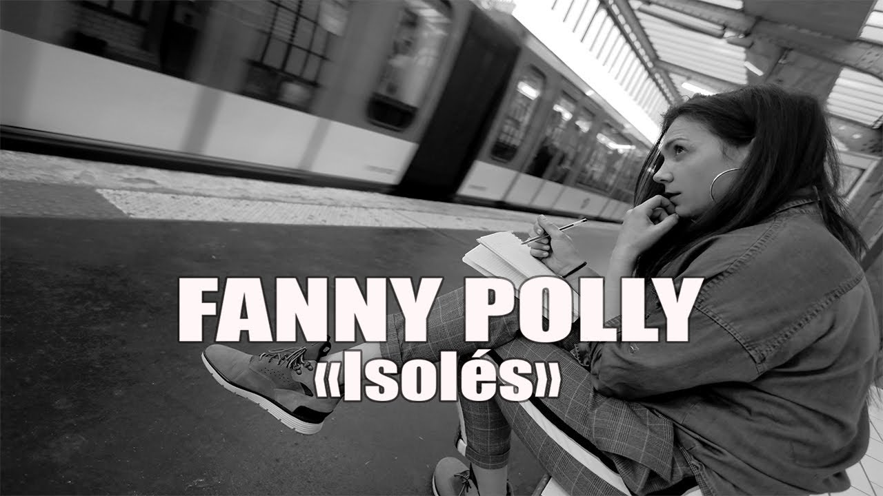 Fanny Polly - Isolés (Clip Officiel)