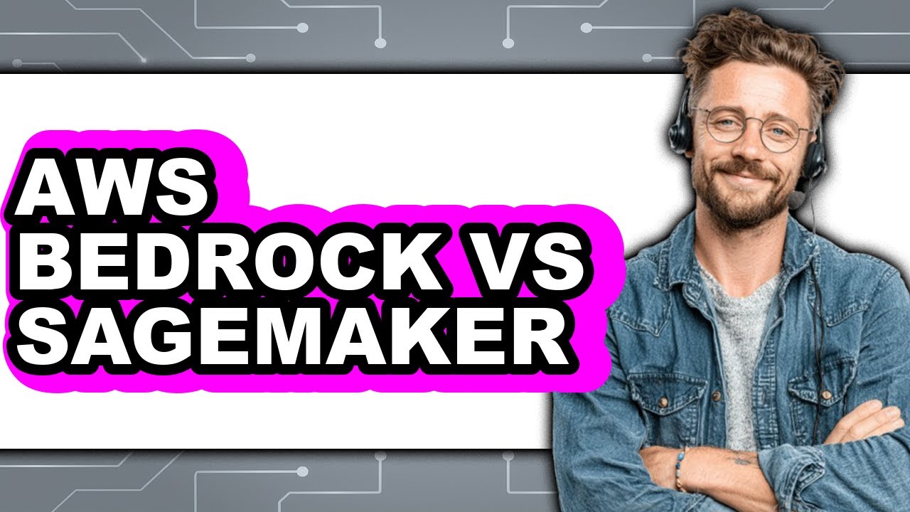 AWS Bedrock Vs. SageMaker - 2025 Comparison