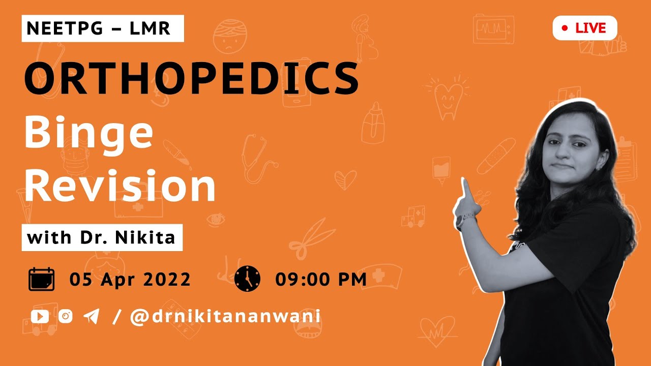Orthopedics Binge Revision | Study with me | NEETPG 2022 LMR | FMGE | INICET | Dr.Nikita Nanwani