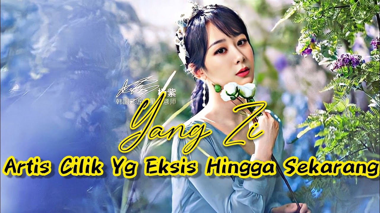 Profil Dan Fakta Menarik Tentang Yang Zi